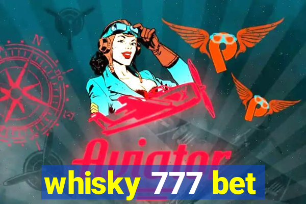 whisky 777 bet